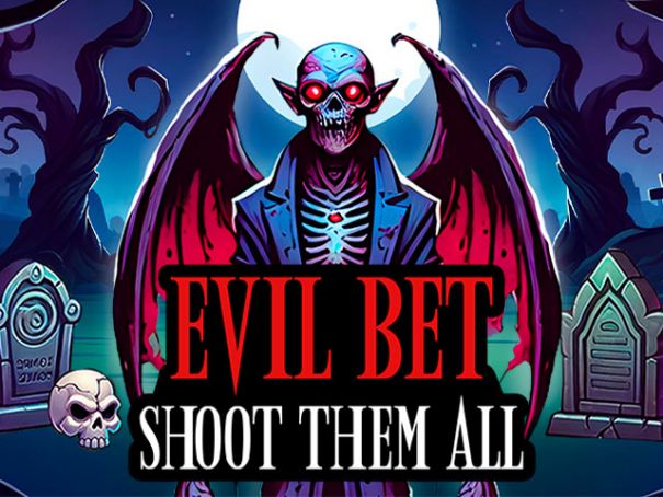 Evil Bet: Shoot Them All