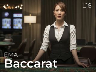 EMA Baccarat L18