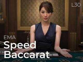 EMA Speed Baccarat L30