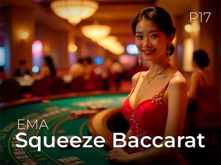 EMA Squeeze Baccarat P17