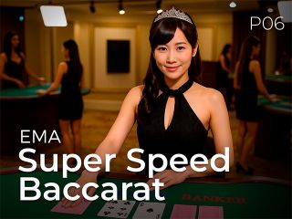 EMA Super Speed Baccarat P06