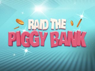 Raid the Piggy Bank