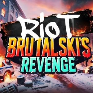 Riot Brutalski’s Revenge