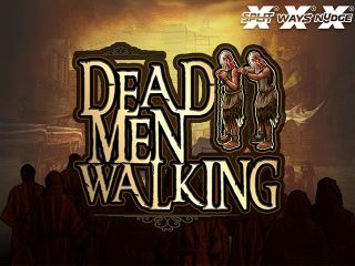 Dead Men Walking