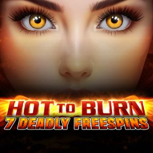 Hot to Burn – 7 Deadly Free Spins