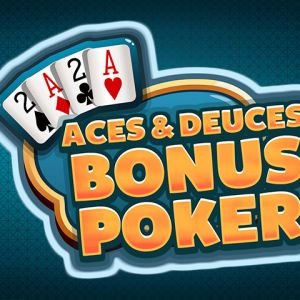 ACES & DEUCES BONUS POKER